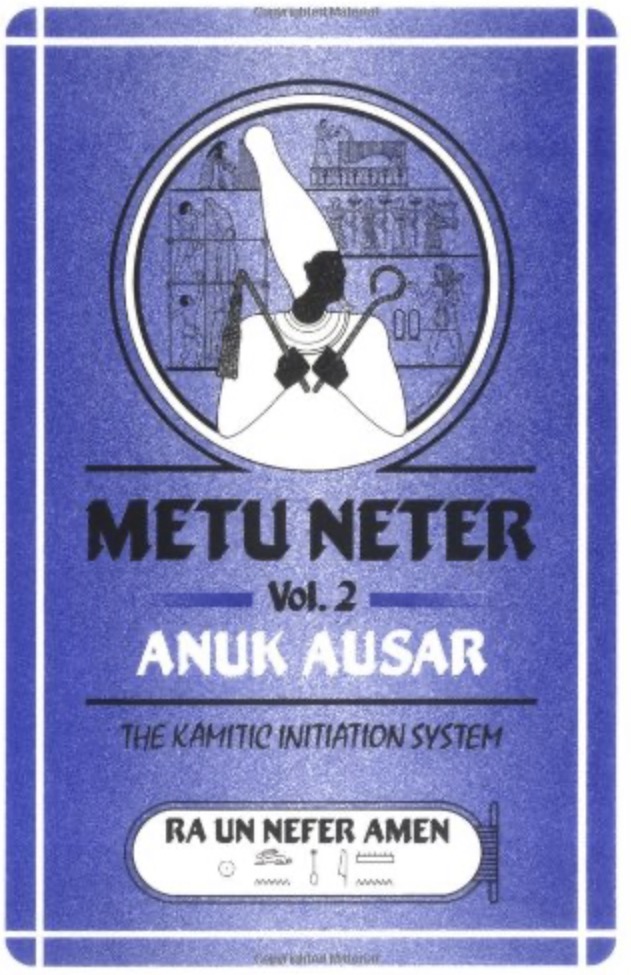 Metu Neter Vol. 2: Anuk Ausar, The Kamitic Initiation System - Pan ...